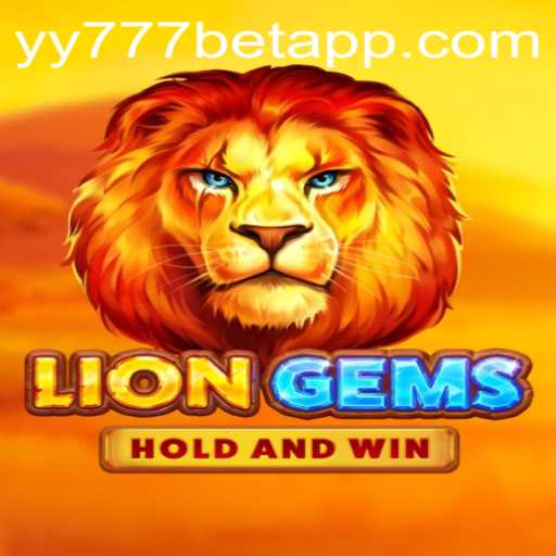 Exploring LionGems: A Thrilling Adventure with yy777 Bet App