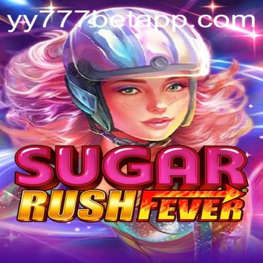 Experience the Sweet Adventure of SugarRushFever and Discover the Thrills of yy777 Bet App